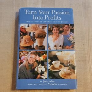 Turn Your Passion Into Profits, Book By Janet Allon and Victoria Magazine